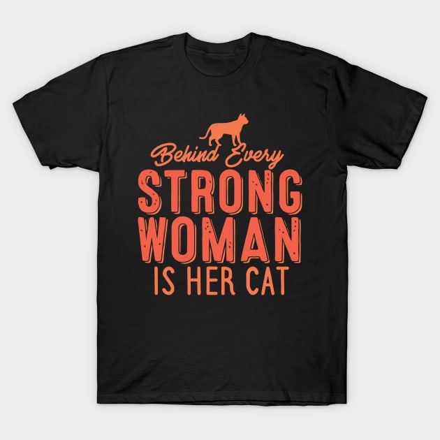 Behind Every Strong Woman Is Her Cat T-Shirt by pako-valor